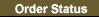 Order Status