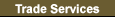 Trade Services